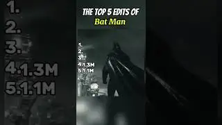 THE TOP 5 EDITS OF BAT MAN 🦇