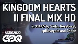 Kingdom Hearts II Final Mix HD by Violin, RoseCurel, spikevegeta, JHobz in 3:14:07- AGDQ 2022 Online