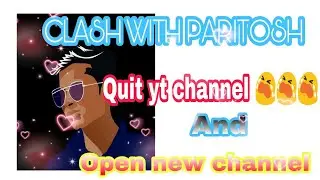 Clash with paritosh quit you tube 😭😭😭||The barberian king