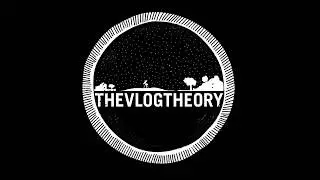 WELCOME TO THEVLOGTHEORY