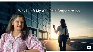 Vlog 28: Why I Quit My High-Paying Corporate Job | The Real Reason I Left