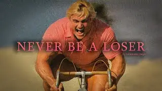 Tom Platz || Never be a Loser