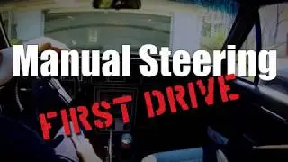 Manual Steering - First Drive