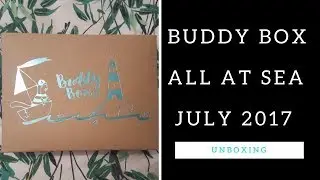 Buddy Box Unboxing | All At Sea July 2017 | Natalie Roberts