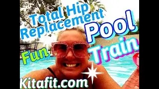 TOTAL HIP REPLACEMENT POOL EXERCISES Kitafit.com (week 7)