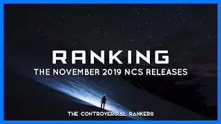 Ranking The November 2019 NCS Releases