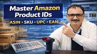 Master Amazon Product IDs | ASIN, SKU, UPC, GTIN & EAN Explained Simply