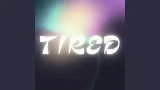 TIRED
