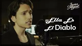 Ella Es El Diablo - Javier Miguel