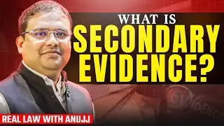 What Is Secondary Evidence and how to lead it