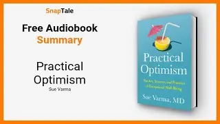 Practical Optimism by Sue Varma: 14 Minute Summary