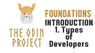 The Odin Project - Foundations - 2. Types of Developers