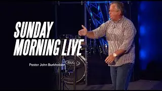JULY 28TH, 2020 | Pastor John Burkholder | Sword of the Spirit Ministries