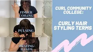 CURLY HAIR STYLING TERMS | Curl Community College - Curly Hair Glossary