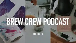 Brew Crew Podcast | Ep. 04 | Coffee Subscriptions