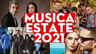 MUSICA ESTATE 2021   TORMENTONI DELL ESTATE 2021  CANZONI ESTIVE 2021  HIT DEL MOMENTO 2021
