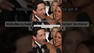 Halle Berry Said Adrien Brody&rsquo;s &lsquo;Gotta Get&rsquo; An Oscar After Red Carpet Kiss
