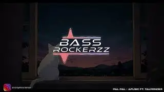 Pal Pal [BASS BOOSTED] - Afusic ft. Talwiinder | Ultra Deep Bass 🔊🎧