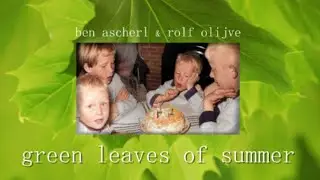 The Green Leaves Of Summer - Ben Ascherl & Rolf Olijve