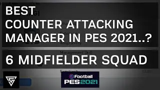 BEST COUNTER ATTACKING MANAGER IN PES 2021....? | 6 MIDFIELDER SQUAD...!