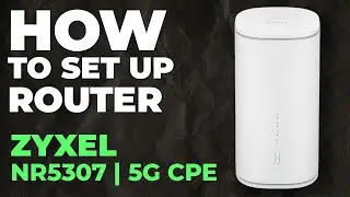 ✅ How to Setup Zyxel NR5307 | How to Set Up ZYXEL 5G CPE AX5400 NR5307 WiFi Router