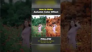 The Fastest Way To Make Autumn Color Effect - Photoshop Tutorial