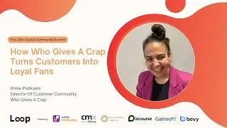 How Who Gives A Crap Turns Customers Into Loyal Fans|Annie Pistikakis@ Loop:GlobalCommunitySummit'25