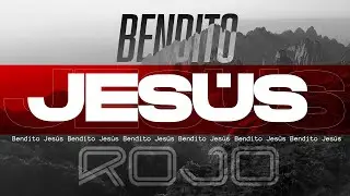 Rojo - Bendito Jes&uacute;s | Video con Letra (Video Lyric Oficial)