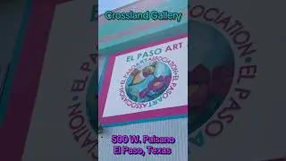 El Paso Art Association Crossland Gallery in El Paso, Texas #Crosslandgallery #elpasotexas #fyp