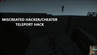 Miscreated HACKER/Cheater | Teleporting Hack | PROOF | BAN HIM