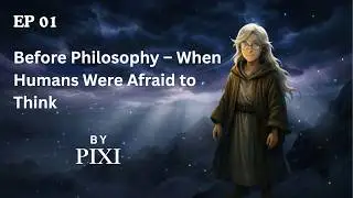 Before Philosophy Existed: How Fear Controlled the Human Mind
