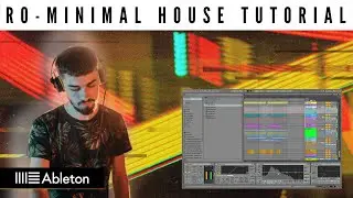 Ro-Minimal/Micro House Tutorial Inspired by Techu (+Ableton Live Template)