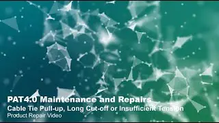 PAT4.0 Maintenance and Repairs - Cable Tie Pull-up, Long Cut-off, Insufficient Tension