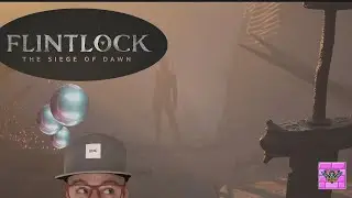 Flintlock:The  Siege of Dawn ICYMI W RealShadyUnicorn