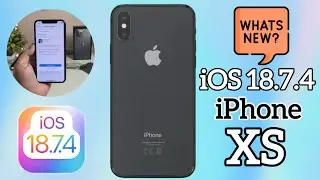 iOS 18.7.4 New Update For iPhone XS Released | What's New in iPhone XS