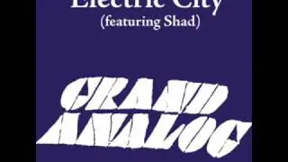 Grand Analog - Electric City ft. Shad K