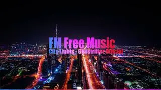 City Lights - Ghostrifter Official [Free Music &ndash; No Copyright]