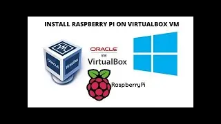 How to Setup Raspberry Pi on Windows 10 using VirtualBox