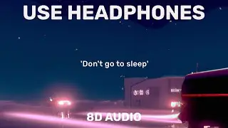 don't go to sleep - LRN Slime, Shiloh Dynasty (8D AUDIO)