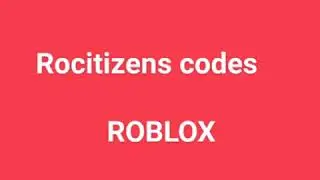 Rocitizens codes June
