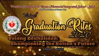 FIRST VIRTUAL GRADUATION RITES 2020 | President Manuel A. Roxas Memorial Integrated School- SpEd