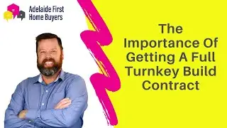 The Importance Of Getting A Full Turnkey Build Contract