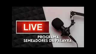 Programa Semeadores da Palavra  28/12/2025