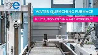 Water quenching furnace: fully automated in a safe workspace