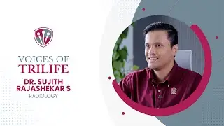 Voices Of TriLife - Dr. Sujith Rajashekar S