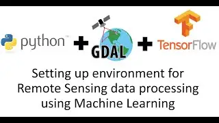 GDAL and TensorFlow Installation in Python (4/n)