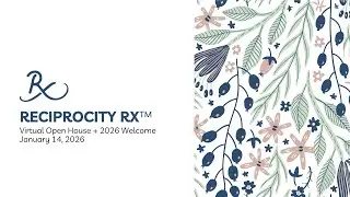REPLAY: Reciprocity Rx Virtual Open House 01.14.2026