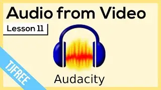 Audacity Lesson 11 - Import Audio From Video