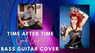 Cyndi Lauper: Time After Time (Bass Guitar Cover)
