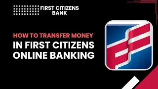 How to Transfer Money in First Citizens Online Banking (Step-by-Step)